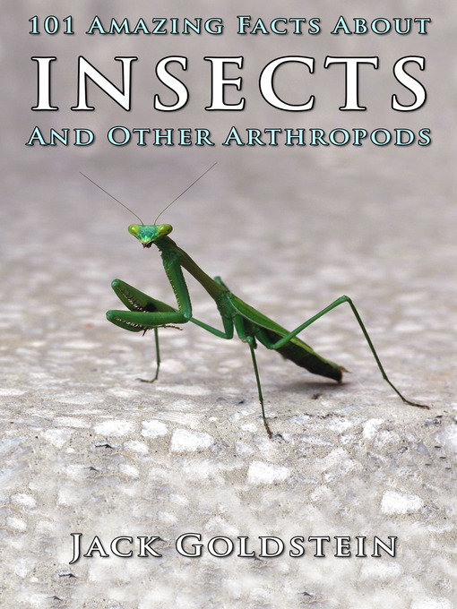 Title details for 101 Amazing Facts About Insects by Jack Goldstein - Wait list
